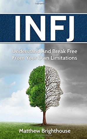 Download INFJ: Understand And Break Free From Your Own Limitations - Matthew Brighthouse file in ePub