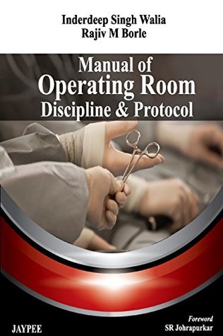 Full Download Manual of Operating Room Discipline and Protocol - Walia Inderdeep Singh | ePub
