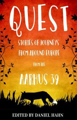 Download Quest- Stories of Journeys from Around Europe from the Aarhus 39 - Daniel Hahn file in ePub