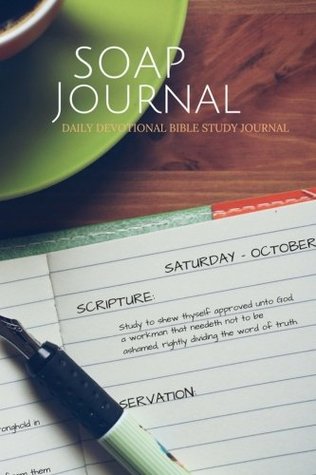 Read Online SOAP Journal: Daily Devotional Bible Study Journal (Soap Journals) (Volume 3) -  | PDF