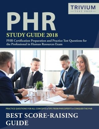 Download PHR Study Guide 2018: PHR Certification Preparation and Practice Test Questions for the Professional in Human Resources Exam - PHR 2018 Exam Prep Team file in ePub