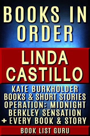 Full Download Linda Castillo Books in Order: Kate Burkholder series, Kate Burkholder short stories, Operation: Midnight series, Berkley Sensation series, all short stories,  and nonfiction. (Series Order Book 74) - Book List Guru file in ePub