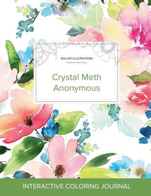 Read Adult Coloring Journal: Crystal Meth Anonymous (Sea Life Illustrations, Pastel Floral) - Courtney Wegner | ePub