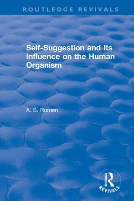 Read Self-Suggestion and Its Influence on the Human Organism - A.S. Romen file in PDF