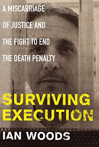 Read Online Surviving Execution: A Miscarriage of Justice and the Fight to End the Death Penalty - Ian Woods file in ePub