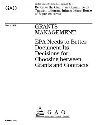 Read Grants Management: EPA Needs to Better Document Its Decisions for Choosing Between Grants and Contracts - U.S. Government Accountability Office file in ePub