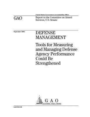 Download Defense Management: Tools for Measuring and Managing Defense Agency Performance Could Be Strengthened - U.S. Government Accountability Office file in ePub