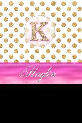 Full Download Kaylin: Personalized Lined Journal Diary Notebook 150 Pages, 6 X 9 (15.24 X 22.86 CM), Durable Soft Cover -  file in PDF
