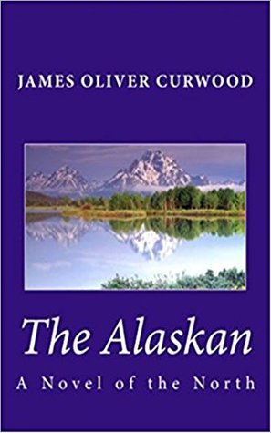 Read The Alaskan - (ANNOTATED) 100Th Anniversary [Penguin Deluxe] - James Oliver Curwood file in PDF