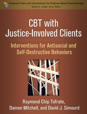 Full Download CBT with Justice-Involved Clients: Interventions for Antisocial and Self-Destructive Behaviors - Raymond Chip Tafrate file in PDF