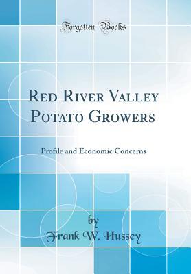 Download Red River Valley Potato Growers: Profile and Economic Concerns (Classic Reprint) - Frank W Hussey file in ePub