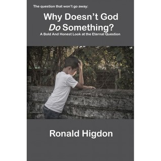 Download Why Doesn't God Do Something? A Bold and Honest Look at the Eternal Question - Ronald L. Higdon | ePub