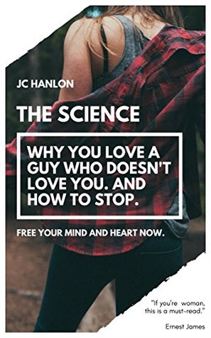 Download WHY YOU LOVE A GUY WHO DOESN'T LOVE YOU. AND HOW TO STOP. - J.C. Hanlon file in ePub