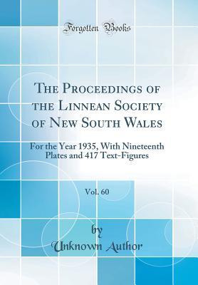 Download The Proceedings of the Linnean Society of New South Wales, Vol. 60: For the Year 1935, with Nineteenth Plates and 417 Text-Figures (Classic Reprint) - Unknown | ePub