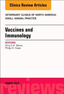 Download Immunology and Vaccination, an Issue of Veterinary Clinics of North America: Small Animal Practice - Amy E.S. Stone | ePub