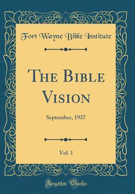 Download The Bible Vision, Vol. 1: September, 1937 (Classic Reprint) - Fort Wayne Bible Institute file in ePub