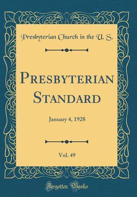 Read Presbyterian Standard, Vol. 49: January 4, 1928 (Classic Reprint) - Presbyterian Church (USA) | ePub