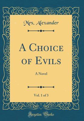 Download A Choice of Evils, Vol. 1 of 3: A Novel (Classic Reprint) - Mrs. Alexander file in ePub