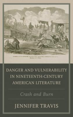Read Danger and Vulnerability in the American Imagination: Crash and Burn - Jennifer Travis | ePub