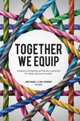 Read Online Together We Equip: Integrating Discipleship and Ministry Leadership for Holistic Spiritual Formation - Jody Dean file in ePub