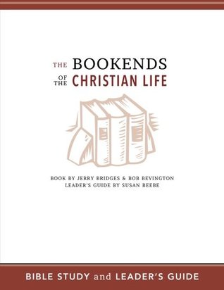 Read Online The Bookends of the Christian Life Bible Study and Leader's Guide - Susan Beebe file in PDF