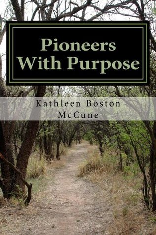 Download Pioneers With Purpose (Pioneers Yesterday and Today Book 1) - Kathleen McCune | ePub
