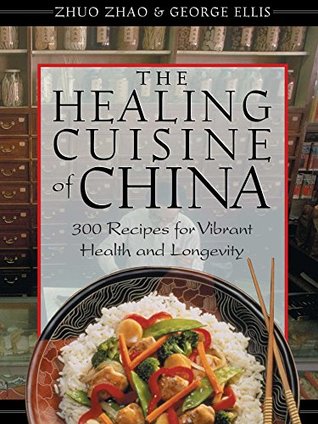 Full Download The Healing Cuisine of China: 300 Recipes for Vibrant Health and Longevity - Zhuo Zhao | PDF