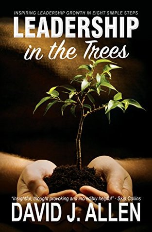 Full Download Leadership in the Trees: Inspiring leadership growth in eight simple steps - David J. Allen file in ePub