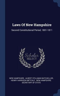 Read Online Laws of New Hampshire: Second Constitutional Period, 1801-1811 - State of New Hampshire (USA) | PDF