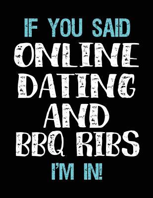 Download If You Said Online Dating and BBQ Ribs I'm in: Sketch Books for Kids - 8.5 X 11 -  file in ePub