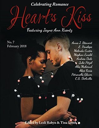 Full Download Heart’s Kiss: Issue 7, February 2018: Featuring Jayne Ann Krentz - Jayne Ann Krentz | PDF