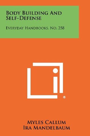 Download Body Building and Self-Defense: Everyday Handbooks, No. 258 - Myles Callum file in PDF