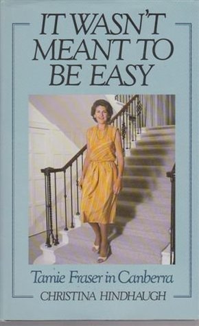 Download It Wasn't Meant To Be Easy: Tamie Fraser in Canberra - Christina Hindhaugh file in PDF