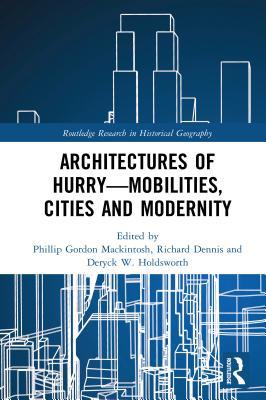 Download Architectures of Hurry--Mobilities, Cities and Modernity - Phillip Gordon Mackintosh | ePub