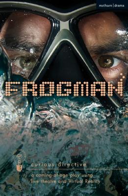 Download Frogman: A Coming-Of-Age Play Using Live Theatre and Virtual Reality - Curious Directive file in ePub
