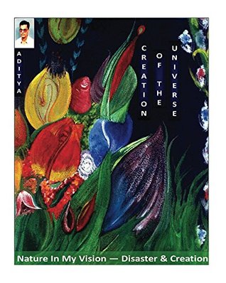Read Online Creation Of Universe: Nature In My Dreams - Disaster & Creation - Aditya Daga | PDF