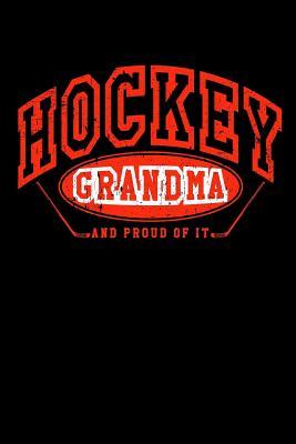Download Hockey Grandma and Proud of It: Novelty Hockey Gifts for Grandmas - Hockey Notebook 6x9 -  file in PDF