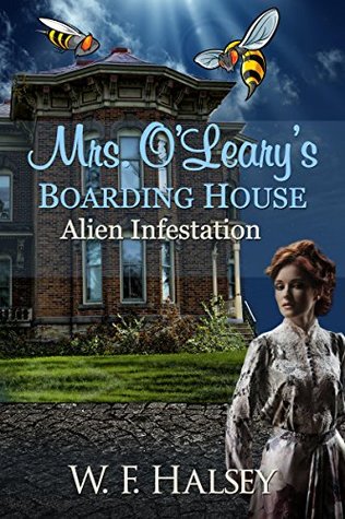 Read Online Mrs. O'Leary's Boarding House: Alien Infestation - W. F. Halsey | PDF