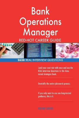 Read Online Bank Operations Manager Red-Hot Career Guide; 2628 Real Interview Questions - Red-Hot Careers file in ePub