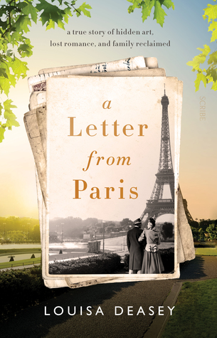 Read Online A Letter From Paris: A True Story of Hidden Art, Lost Romance, and Family Reclaimed - Louisa Deasey file in ePub