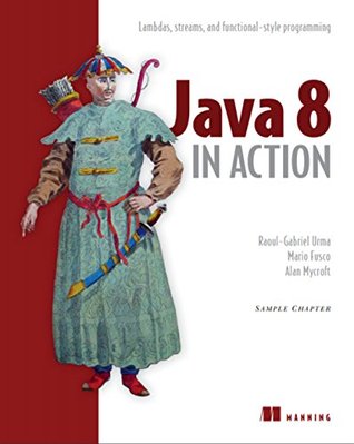 Full Download Java 8 in Action: Lambdas, Streams, and functional-style programming - Raoul-Gabriel Urma file in PDF