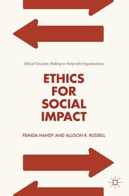 Read Online Ethics for Social Impact: Ethical Decision-Making in Nonprofit Organizations - Femida Handy file in PDF
