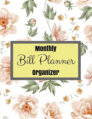 Full Download Monthly Bill Planner Organizer: Floral Design with Calendar 2018-2019 Weekly Planner, Bill Planning, Financial Planning Journal Expense Tracker Bill Organizer Notebook Business Money Personal Finance Workbook Size 8.5x11 Inches Made in USA - Laura Williams | PDF