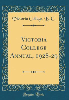 Read Victoria College Annual, 1928-29 (Classic Reprint) - Victoria College | ePub