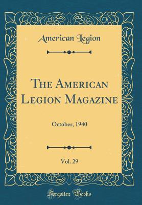 Read Online The American Legion Magazine, Vol. 29: October, 1940 (Classic Reprint) - American Legion | PDF