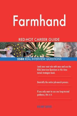 Full Download Farmhand Red-Hot Career Guide; 2588 Real Interview Questions - Red-Hot Careers file in PDF