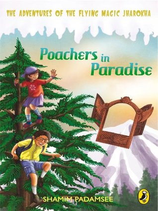 Full Download Poachers in Paradise (The Adventures of the Flying Magic Jharokha) - Shamim Padamsee | ePub