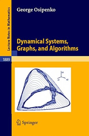 Read Online Dynamical Systems, Graphs, and Algorithms (Lecture Notes in Mathematics) - George Osipenko | PDF