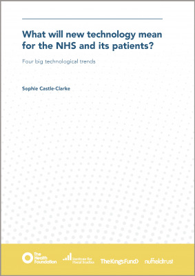 Read What will new technology mean for the NHS and its patients? Four big technological trends - Sophie Castle-Clarke file in PDF