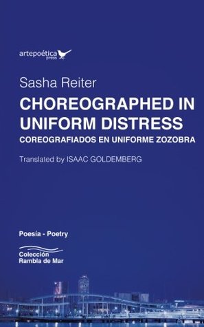Full Download Choreographed in Uniform Distress / Coreografiados en uniforme zozobra - Sasha Reiter file in PDF